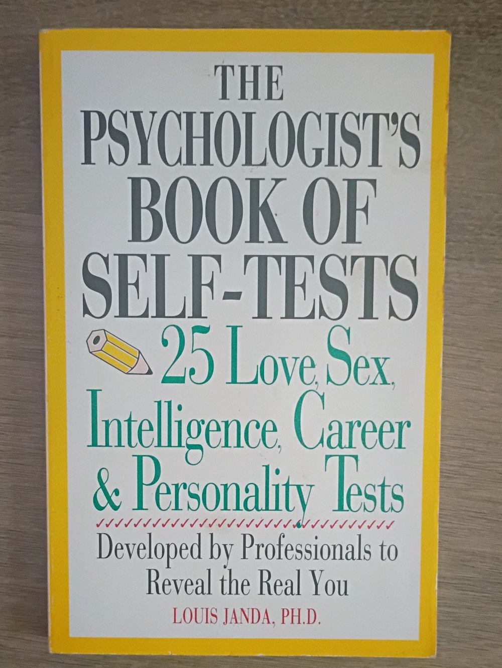 The Psychologist's Book of Self-Tests by Louis Janda - White & Yellow Cover